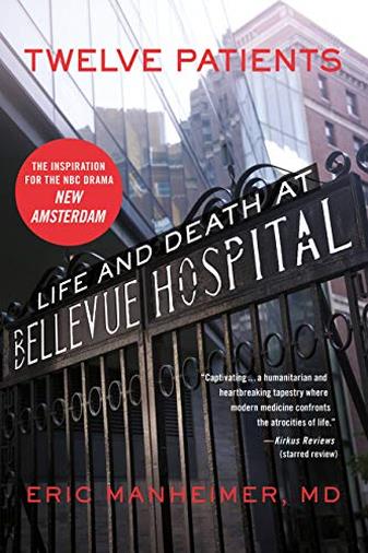 Twelve Patients: Life and Death at Bellevue Hospital (The Inspiration for the NBC (English Edition)