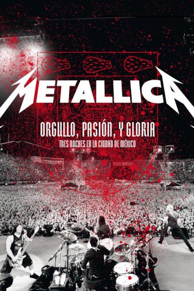 Poster Metallica: Orgullo, Pasion y Gloria - Tres Noches en la Ciudad de Mexico