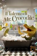 Poster Il talento di Mr. Crocodile