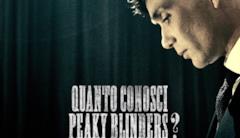 quanto conosci Quanto conosci Peaky Blinders?
