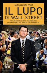 Il lupo di Wall Street: Miliardario a 26 anni, in rovina a 36. La vera storia del broker che visse da re