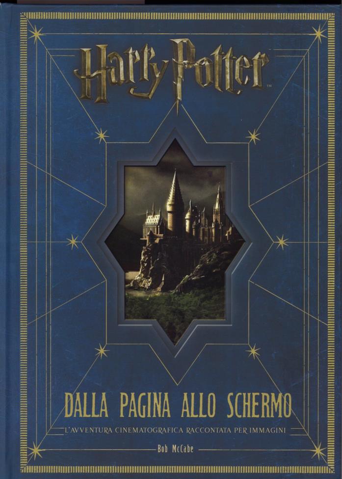 Harry Potter dalla pagina allo schermo di Bob McCabe Harry Potter dalla pagina allo schermo