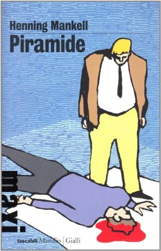 Piramide. Le inchieste del commissario Wallander: 9