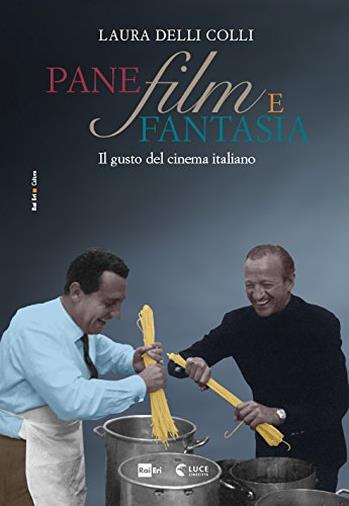 Pane, film e fantasia. Il gusto del cinema italiano