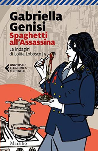 Spaghetti all'assassina. Le indagini di Lolita Lobosco: 5