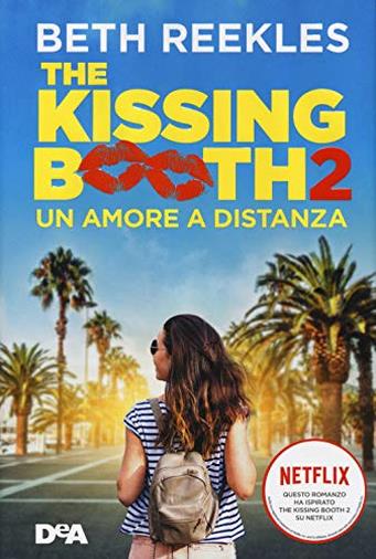 The Kissing Booth 2: Un Amore a Distanza di Beth Reekles