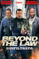 Poster Beyond the Law - L'infiltrato