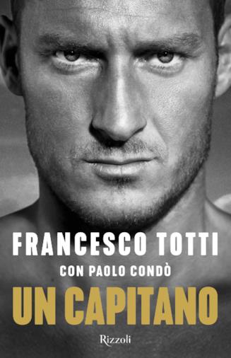 L'autobiografia di Francesco Totti scritta con Paolo Condò