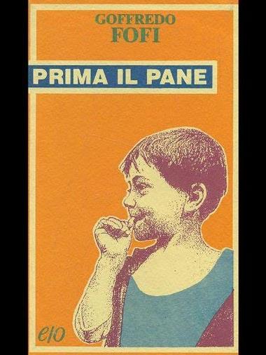 Prima il pane. Cinema, teatro, letteratura, fumetto e altro nella cultura italiana tra anni Ottanta e Novanta