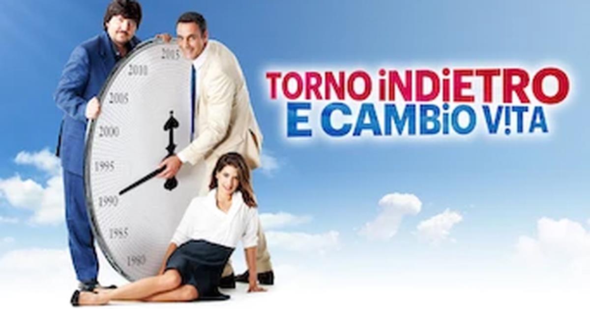 Film Torno Indietro E Cambio Vita Trama
