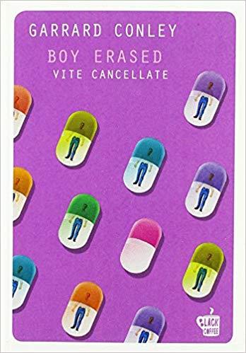 Boy Erased - Vite cancellate, il romanzo di Garrard Conley Copertina del libro Boy Erased - Vite cancellate