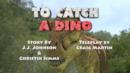 Anteprima To Catch a Dino / Cops & Dinos