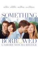 Poster Something Borrowed - L'amore non ha regole