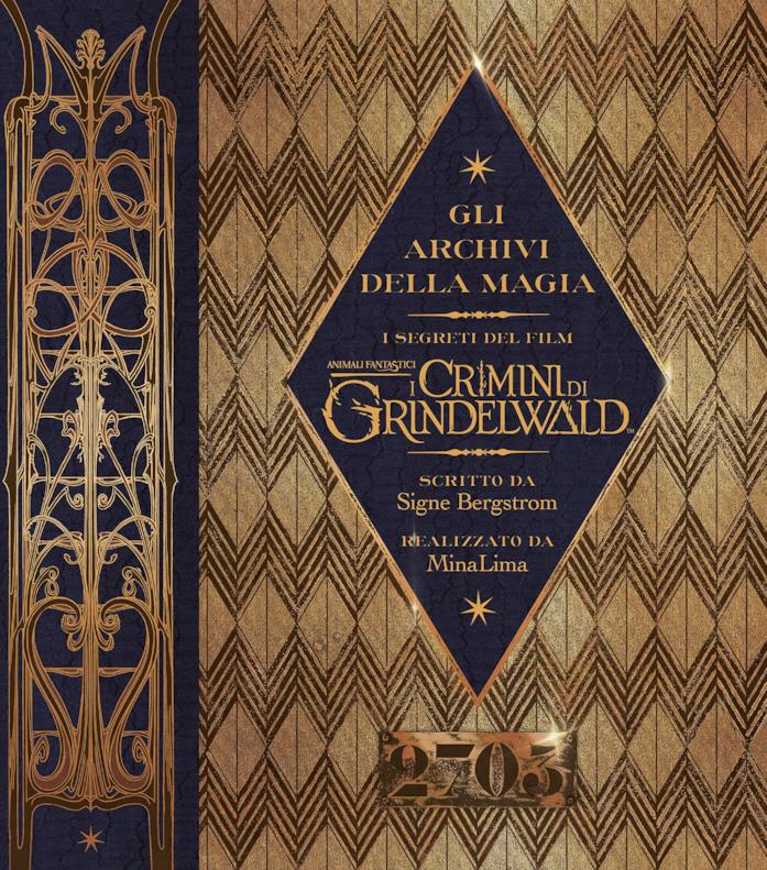 Gli archivi della magia. I segreti del film. I crimini di Grindelwald. Animali fantastici. Edizione a colori. Con Poster Gli archivi della magia. I segreti del film. I crimini di Grindelwald. Animali fantastici