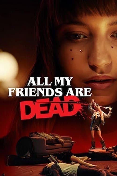 All My Friends Are Dead All My Friends Are Dead: poster