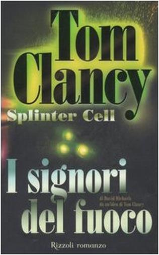 I signori del fuoco. Splinter Cell