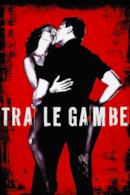 Poster Tra le gambe