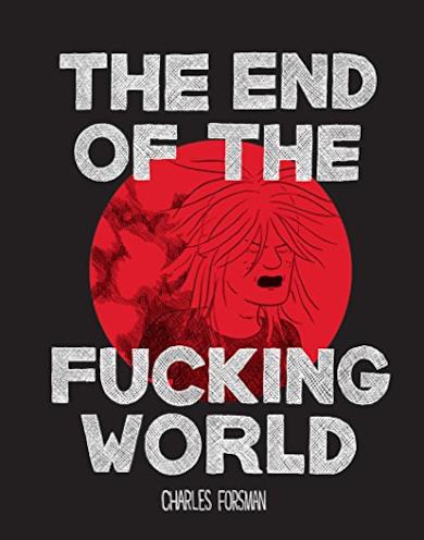 The end of the fucking world