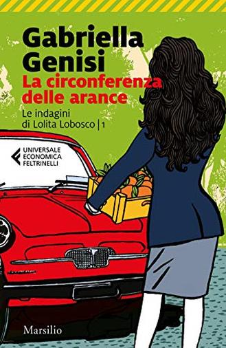 La circonferenza delle arance. Le indagini di Lolita Lobosco: 1