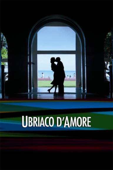 Poster Ubriaco d'amore