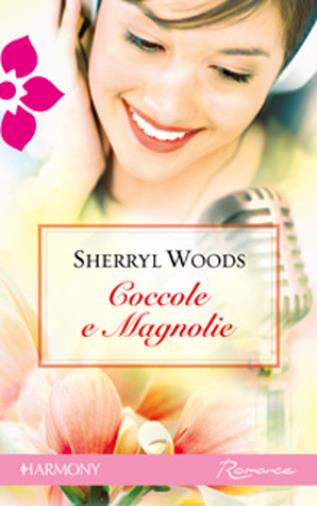 Coccole e Magnolie, di Sherryl Woods
