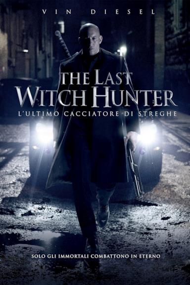 Poster The Last Witch Hunter - L'ultimo cacciatore di streghe