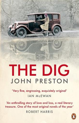 The Dig: Now a major motion picture starring Ralph Fiennes, Carey Mulligan and Lily James (English Edition)