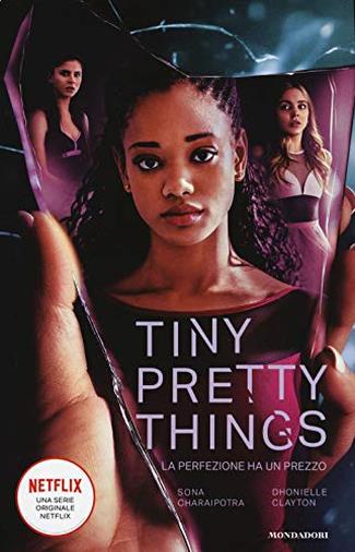 Tiny Pretty Things di Sona Charaipotra e Dhonielle Clayton