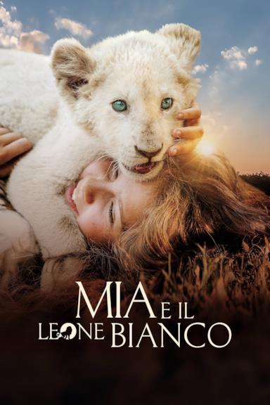 Poster Mia e il leone bianco