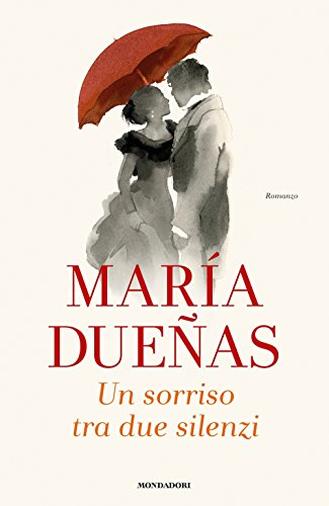 Un sorriso tra due silenzi di María Dueñas