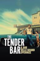 Poster The Tender Bar - Il bar delle grandi speranze