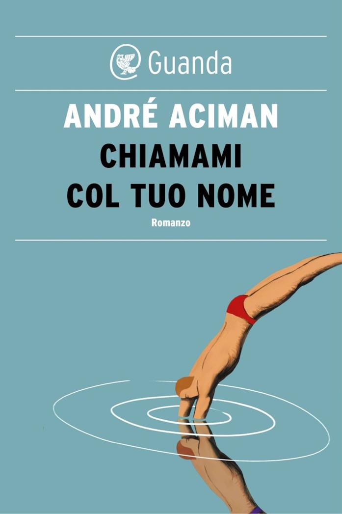 Chiamami col tuo nome, André Aciman Copertina del libro Chiamami col tuo nome