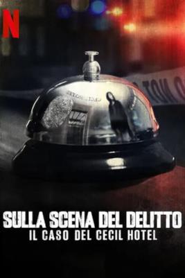 Poster Sulla scena del delitto: Il caso del Cecil Hotel