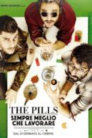 Poster The Pills - Sempre meglio che lavorare