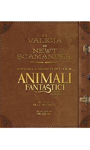 La valigia di Newt Scamander. Esplora i segreti del film Animali fantastici e dove trovarli. Ediz. illustrata