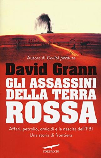 Gli assassini della Terra Rossa di David Grann