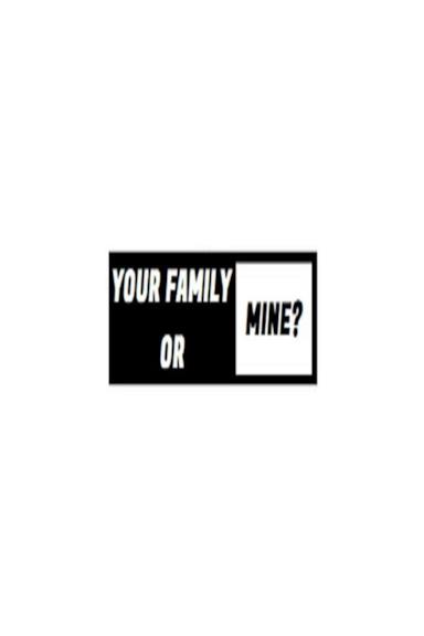 Poster Your Family or Mine?