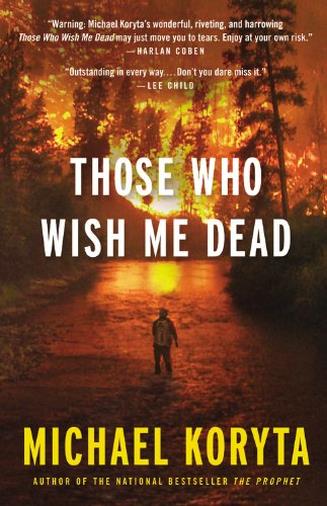 Those Who Wish Me Dead di Michael Koryta