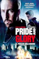 Poster Pride and Glory - Il prezzo dell'onore