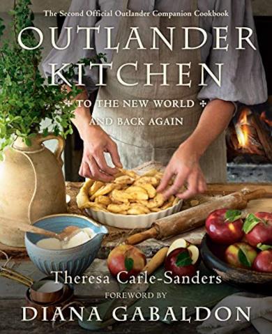 Outlander Kitchen: To the New World and Back Again: the Second Official Outlander Companion Cookbook