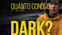 quanto conosci dark Quanto conosci Dark?