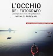 L'occhio del fotografo. La composizione nella fotografia digitale