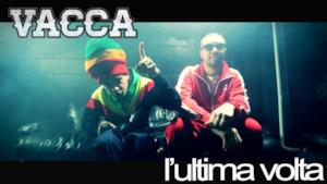 Vacca - L'ultima volta (feat. Mondo Marcio) (Video ufficiale e testo)