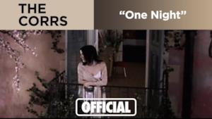 The Corrs - One Night (Video ufficiale e testo)