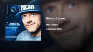 Max Pezzali - Niente di grave (audio ufficiale e testo)