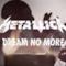 Metallica - Dream No More (Video ufficiale e testo)