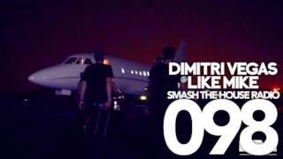 Smash The House Radio #98 il Radio Show di Dimitri Vegas & Like Mike