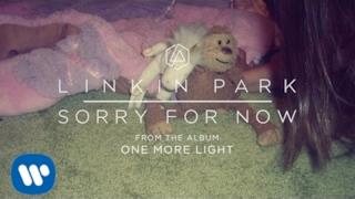 LINKIN PARK - Sorry for Now (Video ufficiale e testo)