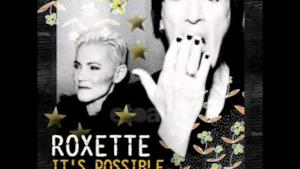 Roxette - It's possible - Video della nuova canzone