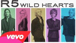 R5 - Wild Hearts (Video ufficiale e testo)